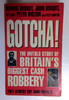 Gotcha!: The Untold Story of Britain's Bigge - Wilton, Peter; Sawyer, Pete; Knight, John; Knight, Ronnie (Older Edition Small Paperback)