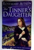 Rosemary Aitken / The Tinner's Daughter (Older Edition Small Paperback)
