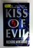 Richard Montanari / Kiss of Evil (Older Edition Small Paperback)