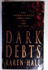 Karen Hall / Dark Debts (Older Edition Small Paperback)