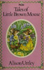 Alison Uttley / Tales of Little Brown Mouse (Hardback)