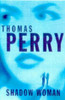 Thomas Perry / Shadow Woman (Hardback)