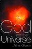 Arthur Gibson / God and the Universe (Hardback)