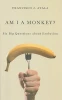 Francisco Jose Ayala / Am I a monkey? (Hardback)