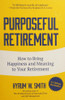 Hyrum W. Smith / Purposeful retirement (Hardback)