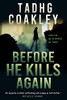 Tadhg Coakley / Before He Kills Again (Large Paperback)