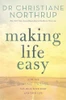 Christiane Northrup / Making Life Easy (Large Paperback)
