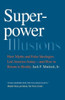 Jack F Matlock / Superpower Illusions (Large Paperback)