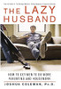Joshua Coleman / The Lazy Husband (Large Paperback)