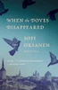 Sofi Oksanen / When the Doves Disappeared (Large Paperback)
