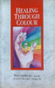 Theo Gimbel / Healing Through Colour (Large Paperback)