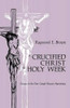 Raymond E. Brown / A Crucified Christ in Holy Week (Large Paperback)
