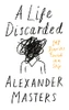 Alexander Masters / A Life Discarded (Large Paperback)