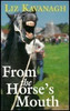 Liz Kavanagh / From the Horses Mouth (Large Paperback)