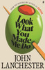 John Lanchester / Look what you made me do (Large Paperback)