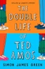 Simon James Green / The Double Life of Ted Amos