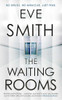 Eve Smith / The Waiting Rooms