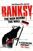 W. Ellaworth-Jones / Banksy - The Man Behind The Wall