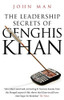 John Man / The Leadership Secrets of Genghis Khan