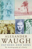 Alexander Waugh / Fathers and Sons