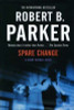 Robert B. Parker / Spare Change