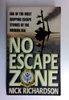Nick Richardson / No Escape Zone: One of the Most Gripping Escape Stories of the Modern Era (One Man's True Story of a Journey to Hell) (Older Edition Small Paperback)