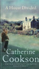 Catherine Cookson / A House Divided