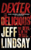 Jeff Lindsay / Dexter is Delicious