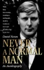 Daniel Farson / Never a Normal Man