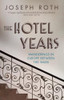Joseph Roth / The Hotel Years