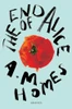 A.M. Homes / The End Of Alice