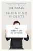 Joe Moran / Shrinking Violets