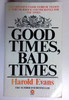 Harold Evans / Good Times, Bad Times (Coronet Books) (Older Edition Small Paperback)