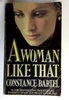 Constance Bartel / A Woman Like That (Older Edition Small Paperback)