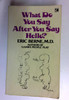 Eric Berne / What Do You Say After You Say Hello (Older Edition Small Paperback)
