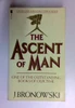 Jacob Bronowski / The Ascent of Man (Older Edition Small Paperback)