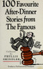 Phyllis Shindler / 100 Favourite After-dinner Stories from the Famous (Large Paperback)