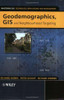 Richard Webber / Geodemographics, GIS and Neighbourhood Targeting (Mastering GIS (Large Paperback)