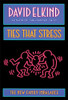 David Elkind / Ties That Stress (Large Paperback)