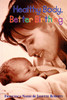 Francesca Naish / Healthy Body, Better Birthing (Large Paperback)