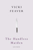 Vicki Feaver / The Handless Maiden