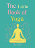 Lucy Lucas / The Little Book of Yoga