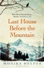 Monika Helfer / Last House Before the Mountain