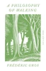 Frederic Gros / A Philosophy of Walking
