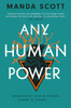 Manda Scott / Any Human Power