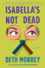 Beth Morrey / Isabella's Not Dead (Hardback)