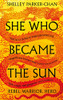 Shelley Parker-Chan / She Who Became the Sun (Hardback)