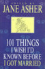 Jane Asher / 101 things I wish I'd known before I got married (Hardback)