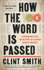 Clint Smith / How the Word Is Passed (Hardback)