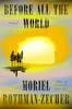 Moriel Rothman-Zecher / Before All The World (Hardback)